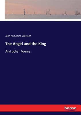 غلاف كتاب The Angel and the King  :And other Poems
