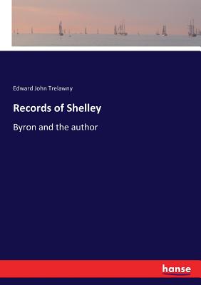 Records of Shelley:Byron and the author
