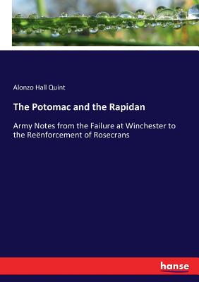 غلاف كتاب The Potomac and the Rapidan:Army Notes from the Failure at Winchester to the Reënforcement of Rosecrans