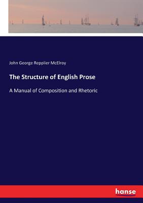 غلاف كتاب The Structure of English Prose:A Manual of Composition and Rhetoric