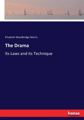 غلاف كتاب The Drama:Its Laws and its Technique