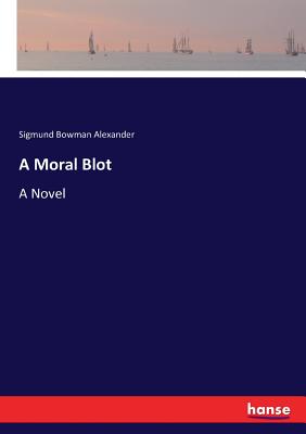 غلاف كتاب A Moral Blot:A Novel