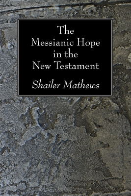 The Messianic Hope in the New Testament