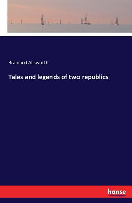 غلاف كتاب Tales and legends of two republics