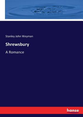 Shrewsbury :A Romance