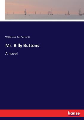 غلاف كتاب Mr. Billy Buttons :A novel