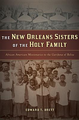 غلاف كتاب New Orleans Sisters of the Holy Family, The: African American Missionaries to the Garifuna of Belize