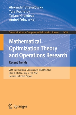 Mathematical Optimization Theory and Operations Research: Recent Trends : 20th International Conference, MOTOR 2021, Irkutsk, Russia, July 5-10, 2021,