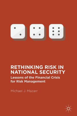 Rethinking Risk in National Security : Lessons of the Financial Crisis for Risk Management