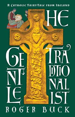 غلاف كتاب The Gentle Traditionalist: A Catholic Fairy-tale from Ireland