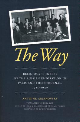 The Way: Religious Thinkers of the Russian Emigration in Paris and Their Journal, 1925-1940