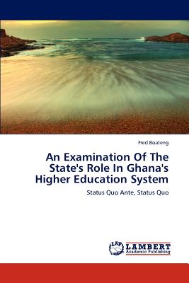 غلاف كتاب An Examination Of The State's Role In Ghana's Higher Education System