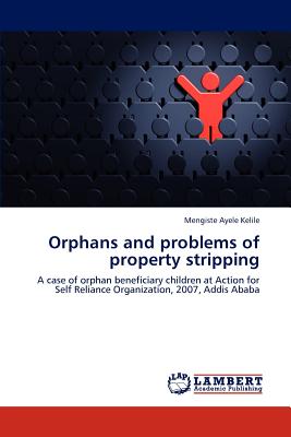 Orphans and Problems of Property Stripping