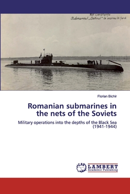 Romanian submarines in the nets of the Soviets