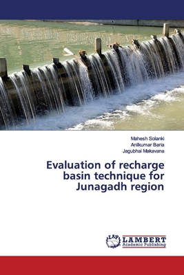 Evaluation of recharge basin technique for Junagadh region