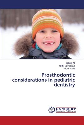 Prosthodontic considerations in pediatric dentistry