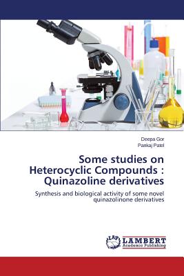 Some studies on Heterocyclic Compounds : Quinazoline derivatives