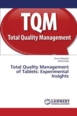 Total Quality Management of Tablets: Experimental Insights