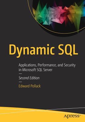 Dynamic SQL : Applications, Performance, and Security in Microsoft SQL Server