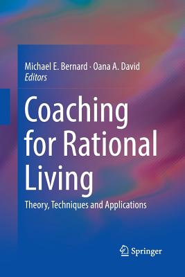 Coaching for Rational Living : Theory, Techniques and Applications