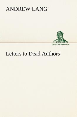 غلاف كتاب Letters to Dead Authors