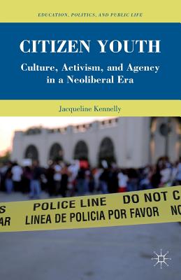 غلاف كتاب Citizen Youth : Culture, Activism, and Agency in a Neoliberal Era