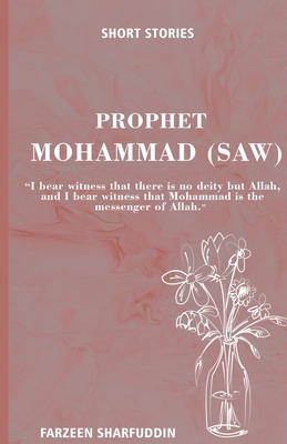 Short Stories : Prophet Mohammed (saw)