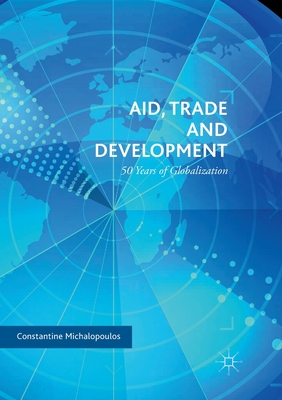 Aid, Trade and Development : 50 Years of Globalization