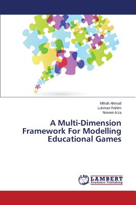 غلاف كتاب A Multi-Dimension Framework For Modelling Educational Games