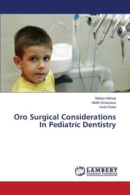 Oro Surgical Considerations In Pediatric Dentistry