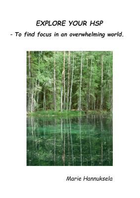 غلاف كتاب Explore your HSP:- To find focus in an overwhelming world.