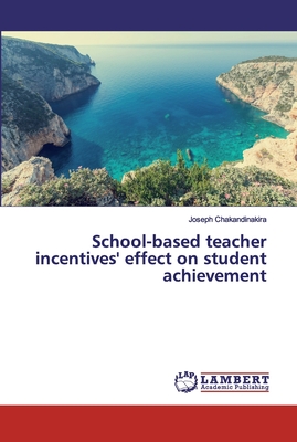 غلاف كتاب School-based teacher incentives' effect on student achievement