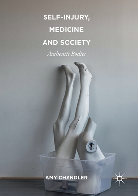 غلاف كتاب Self-Injury, Medicine and Society : Authentic Bodies