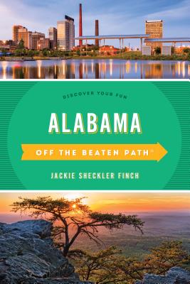 Alabama Off the Beaten Path®: Discover Your Fun, Eleventh Edition