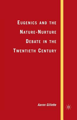 Eugenics and the Nature-Nurture Debate in the Twentieth Century