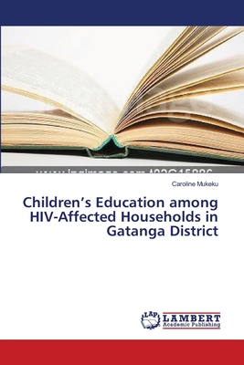 غلاف كتاب Children's Education among HIV-Affected Households in Gatanga District