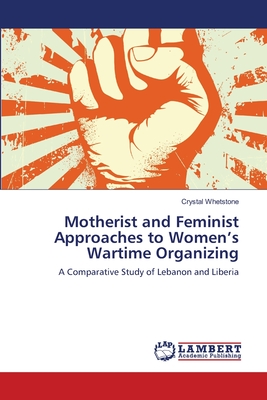 غلاف كتاب Motherist and Feminist Approaches to Women's Wartime Organizing
