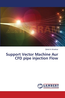 Support Vector Machine Aur CFD pipe injection Flow
