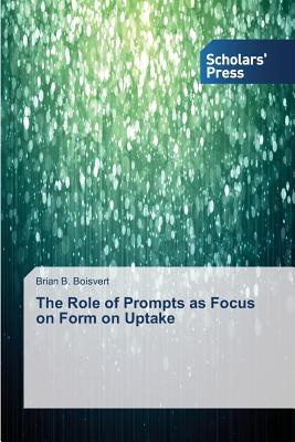 غلاف كتاب The Role of Prompts as Focus on Form on Uptake