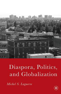 Diaspora, Politics, and Globalization