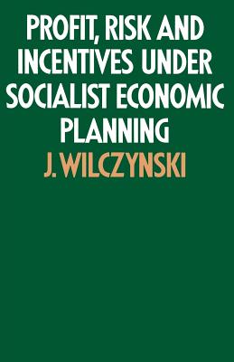 Profit, Risk and Incentives under Socialist Economic Planning