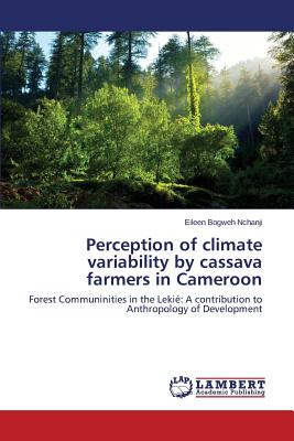 غلاف كتاب Perception of climate variability by cassava farmers in Cameroon