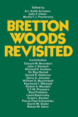 Bretton Woods Revisited : Evaluations of the International Monetary Fund and the International Bank for Reconstruction and Development