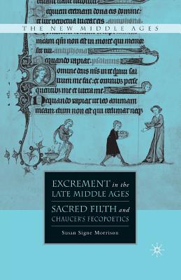 Excrement in the Late Middle Ages : Sacred Filth and Chaucer