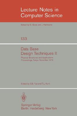Data Base Design Techniques II : Physical Structures and Applications. Proceedings, Tokyo, November 1979