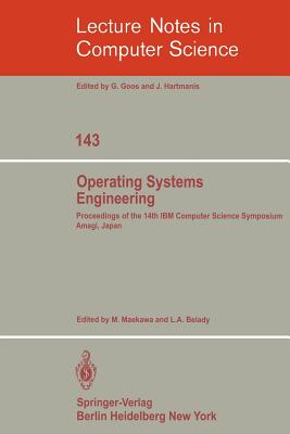 Operating Systems Engineering : Proceedings of the 14th IBM Computer Science Symposium Amagi, Japan, October 1980