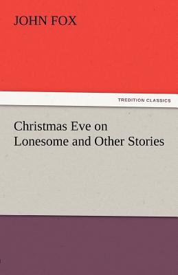 Christmas Eve on Lonesome and Other Stories