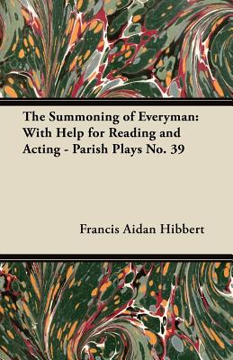 The Summoning of Everyman: With Help for Reading and Acting - Parish Plays No. 39