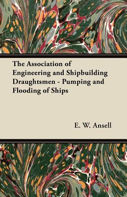 The Association of Engineering and Shipbuilding Draughtsmen - Pumping and Flooding of Ships