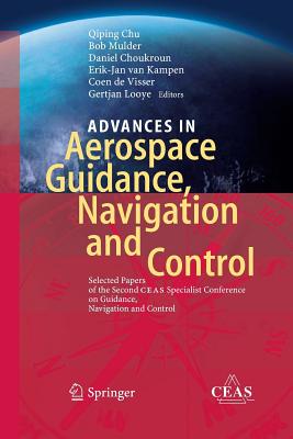 Advances in Aerospace Guidance, Navigation and Control : Selected Papers of the Second CEAS Specialist Conference on Guidance, Navigation and Control